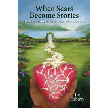 When Scars Become Stories: A Journey of Healing, Restoration & Faith