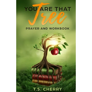 You are that Tree Prayer and Workbook: The Garden of Eden