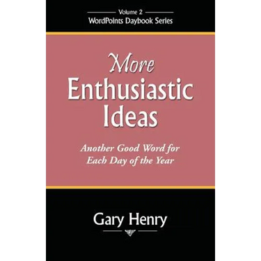 More Enthusiastic Ideas: Another Good Word for Each Day of the Year