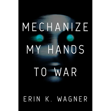 Mechanize My Hands to War