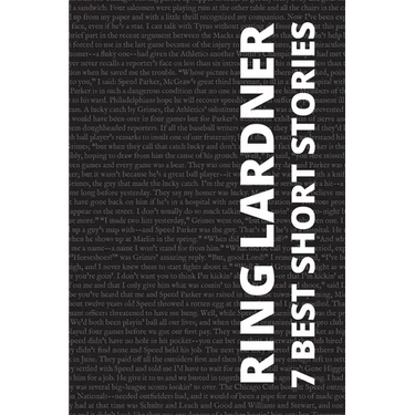 7 best short stories by Ring Lardner