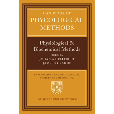 Handbook of Phycological Methods: Physiological and Biological Methods