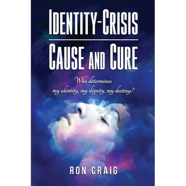 Identity-Crisis-Cause and Cure: Who determines my identity, my dignity, my destiny?