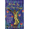 All the Joy You Can Stand: 101 Sacred Power Principles for Making Joy Real in Your Life