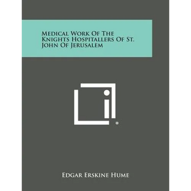 Medical Work of the Knights Hospitallers of St. John of Jerusalem