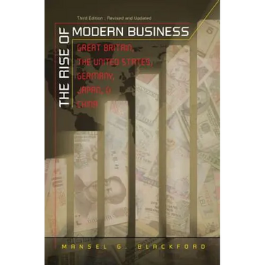The Rise of Modern Business: Great Britain, the United States, Germany, Japan, and China