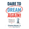 Dare to Dream Again!