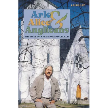 Arlo, Alice, and Anglicians: The Lives of a New England Church