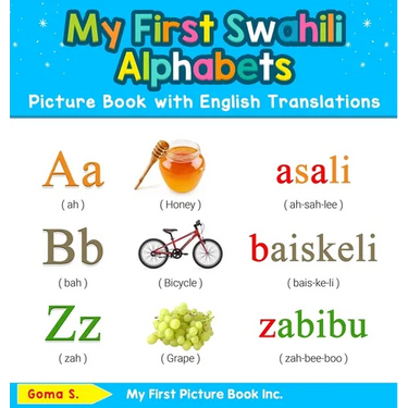 My First Swahili Alphabets Picture Book with English Translations: Bilingual Early Learning & Easy Teaching Swahili Books for Kids