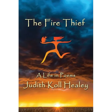 The Fire Thief: A Life in Poems