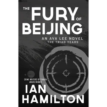 The Fury of Beijing: An Ava Lee Novel: The Triad Years
