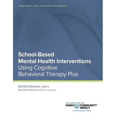 School Based Mental Health Interventions: Treatment and Intervention Manuals: Using Cognitive Behavioral Therapy Plus