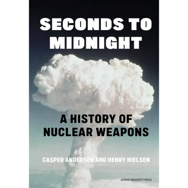 Seconds to Midnight: A History of Nuclear Weapons