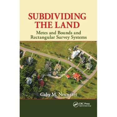 Subdividing the Land: Metes and Bounds and Rectangular Survey Systems