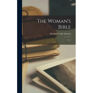 The Woman's Bible: V. 2