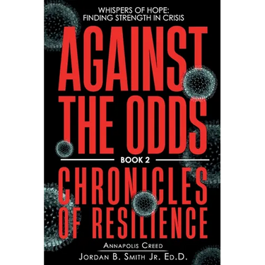 Against the Odds: Whispers of Hope: Finding Strength in Crisis