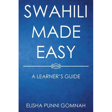 Swahili Made Easy: A Learner's Guide