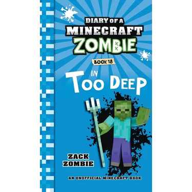 Diary of a Minecraft Zombie Book 18: In Too Deep