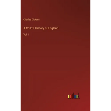 A Child's History of England: Vol. I