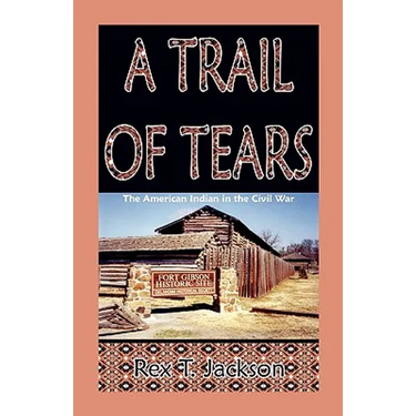 A Trail of Tears: The American Indian in the Civil War