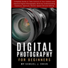Digital Photography for Beginners: Complete Guide to Take Control of Your Camera and Improve Digital Photography Skills by Understanding Exposure, Ape