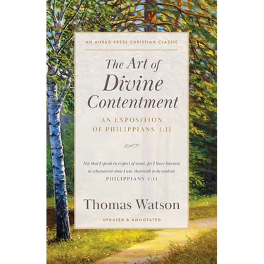 The Art of Divine Contentment: An Exposition of Philippians 4:11