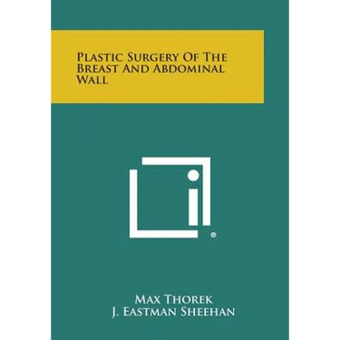 Plastic Surgery Of The Breast And Abdominal Wall