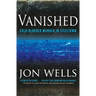 Vanished: Cold Blooded Murder in Steel