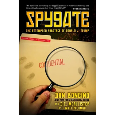 Spygate: The Attempted Sabotage of Donald J. Trump