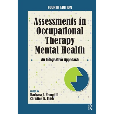 Assessments in Occupational Therapy Mental Health: An Integrative Approach