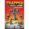 Trapped in a Video Game: Robots Revolt Volume 3