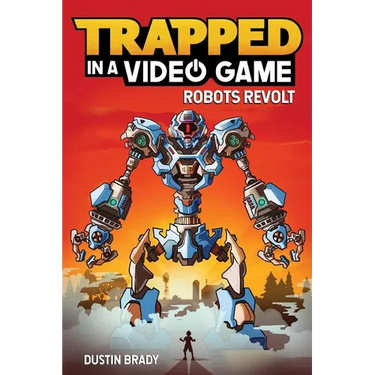 Trapped in a Video Game: Robots Revolt Volume 3