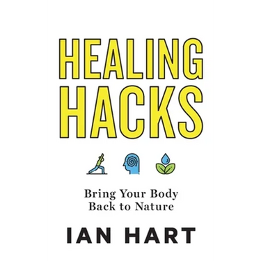 Healing Hacks: Bring Your Body Back to Nature