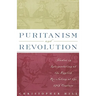 Puritanism and Revolution: Studies in Interpretation of the English Revolution of the 17th Century