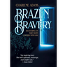 Brazen Bravery: Recovering Joy When Hope Collides with Loss