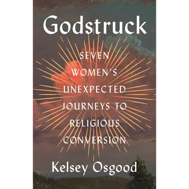 Godstruck: Seven Women's Unexpected Journeys to Religious Conversion
