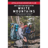 Amc's Best Day Hikes in the White Mountains: Four-Season Guide to 60 of the Best Trails in the White Mountains
