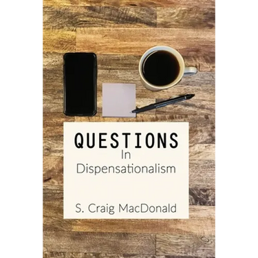 Questions In Dispensationalism