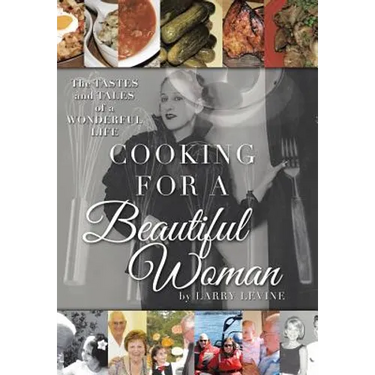 Cooking for a Beautiful Woman: The Tastes and Tales of a Wonderful Life