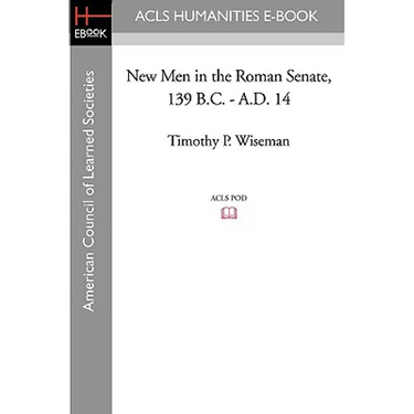 New Men in the Roman Senate, 139 B.C.-A.D. 14