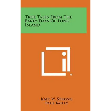 True Tales From The Early Days Of Long Island