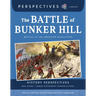 The Battle of Bunker Hill: Battles of the American Revolution