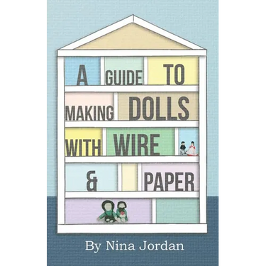 A Guide to Making Dolls with Wire and Paper