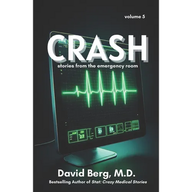 Crash: Stories From the Emergency Room: Volume 5