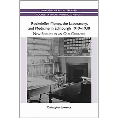 Rockefeller Money, the Laboratory and Medicine in Edinburgh 1919-1930:: New Science in an Old Country