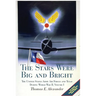 The Stars Were Big and Bright, Volume I: The United States Army Air Forces and Texas During World War II