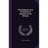 The Diagnosis and Treatment of Diseases of the Rectum