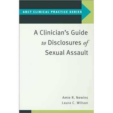 A Clinician's Guide to Disclosures of Sexual Assault