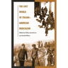 The Lost World of Italian American Radicalism: Politics, Labor, and Culture