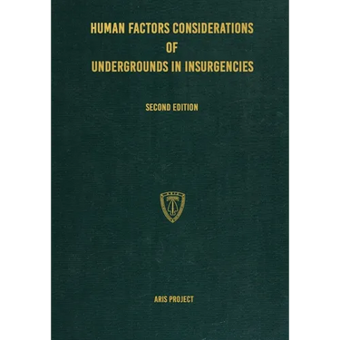 Human Factors Considerations of Undergrounds in Insurgencies